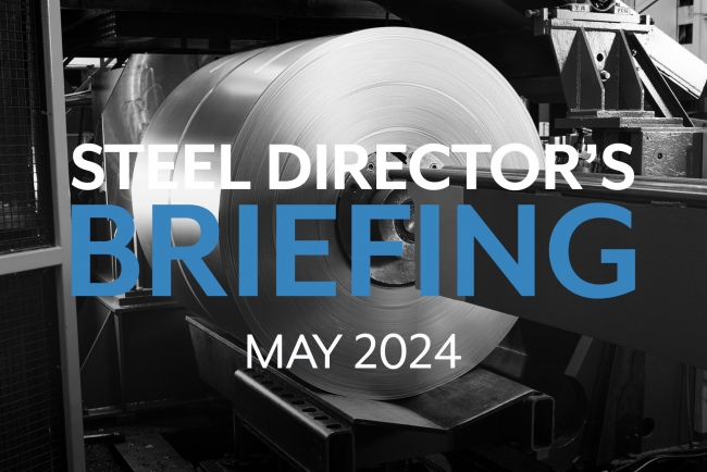 Steel Director's Briefing - May 2024